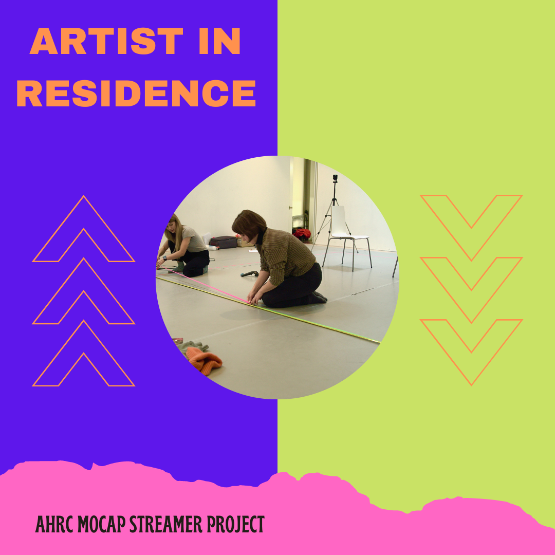 Text Reads: 'Artist In Residence, AHRC Mocap Streamer Project'. Photo of Artistic Director Katie taping a floor. Bright colours in the background.